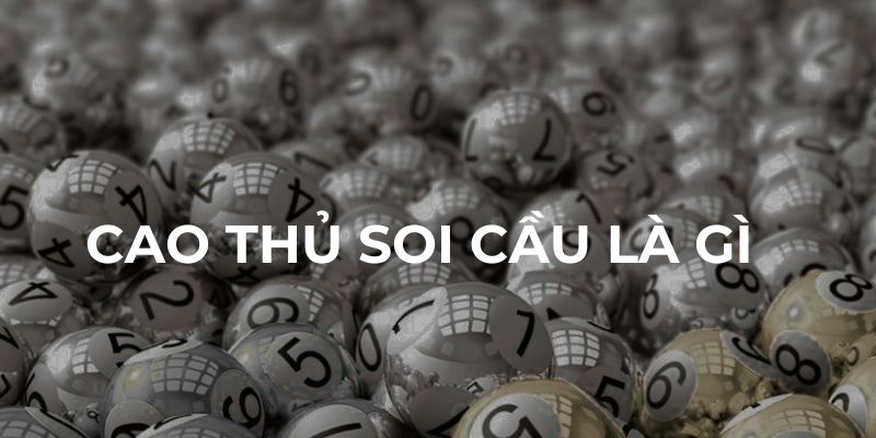 Tổng quan về cộng đồng cao thủ soi cầu