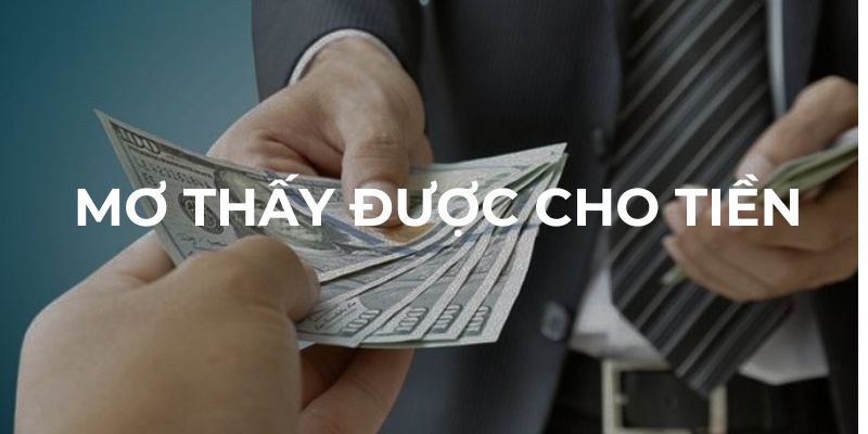 Giấc mơ thấy được cho tiền nói lên điều gì