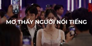 Mơ thấy người nổi tiếng nói lên điều gì