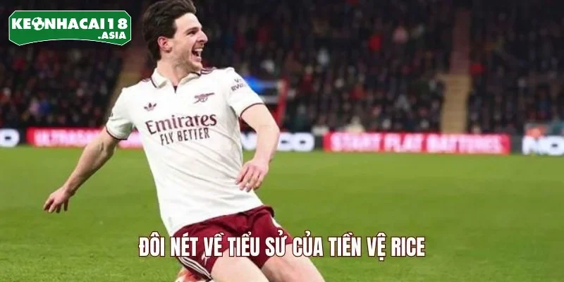 Đôi nét về tiểu sử của tiền vệ Rice