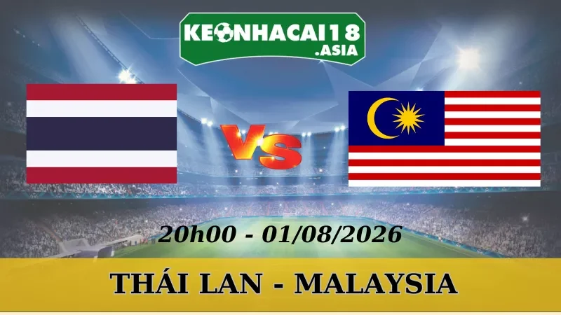Soi Kèo Nhà Cái Thái Lan Vs Malaysia - 01/08/2026| AFF Cup